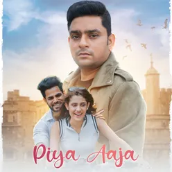 Piya Aaja