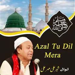 Azal Tu Dil Mera