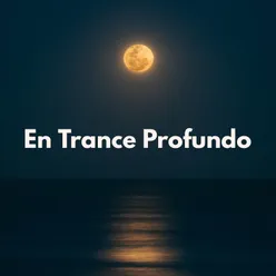 En Trance Profundo