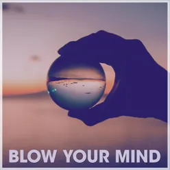 Blow Your Mind