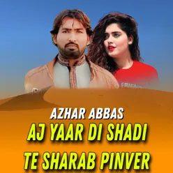 Aj Yaar Di Shadi Te Sharab Pinver