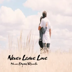 Never Leave Love