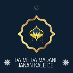 Da Me Da Madani Janan Kale De