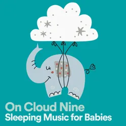 On Cloud Nine Sleeping Music for Babies, Pt. 5