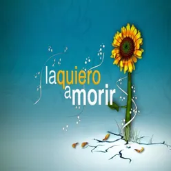 La quiero a morir