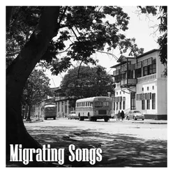 Migrating Songs