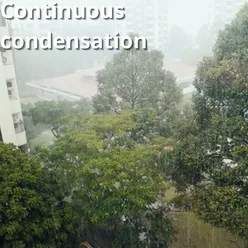 Continuous Condensation