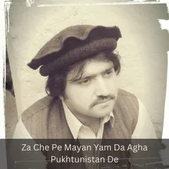 Za Che Pe Mayan Yam Da Agha Pukhtunistan De