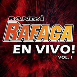 Banda Rafaga En Vivo! , Vol.1