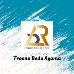 TRESNO BEDO AGAMA