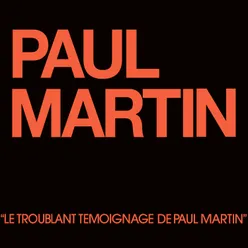 Le troublant témoignage de Paul Martin