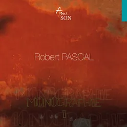 Robert Pascal: Monographie I