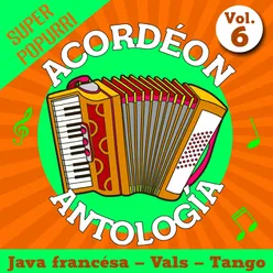 Acordeón Antología Super Popurri Vol.6 (Java Francésa, Vals, Tango)