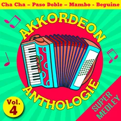 Akkordeon Anthologie Super Medley Vol. 4 (Cha-Cha - Paso Doble - Mambo - Beguine)