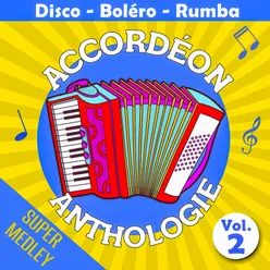 Accordéon anthologie super medley Vol. 2 (Disco - boléro - rumba)