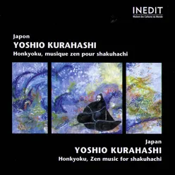 Japan : Honkyoku, Zen Music for Shakuhachi Musique zen du Japon