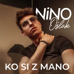 Ko si z mano