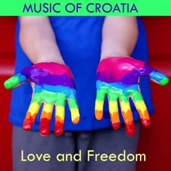 Music Of Croatia - Love And Freedom