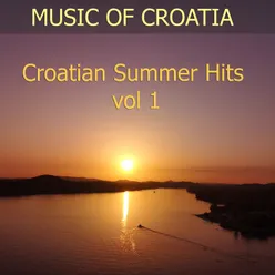 Music Of Croatia - Croatian Summer Hits, Vol. 1