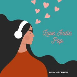 Music of Croatia: Love Indie Pop