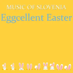 Music of Slovenia - Eggcellent Easter