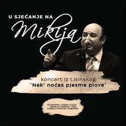 U sjećanje na Mikija Koncert iz Lisinskog "Nek' Noćas Pjesme Plove"