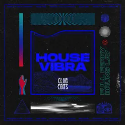 House Vibra Club Edits