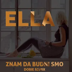 Znam da budni smo Dobie Remix