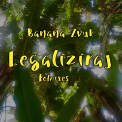 Legaliziraj Rumbling Banana RMX