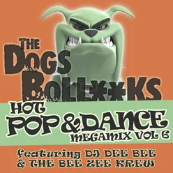 The Dogs BollXXks Hot Pop & Dance Megamix, Vol. 6 Continuos Mix