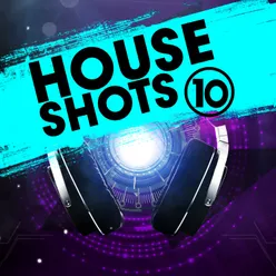 House Shots, Vol. 10