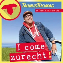 I come zurecht