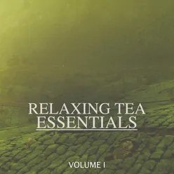 Relaxing Tea Essentials, Vol. 1