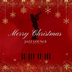Merry Christmas Jazz Lounge - Cozy Holiday Classics