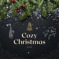 Cozy Christmas Jazz - Relaxing Holiday Piano Music