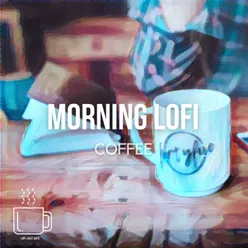 Morning Lofi Coffee - Relaxing Study Music