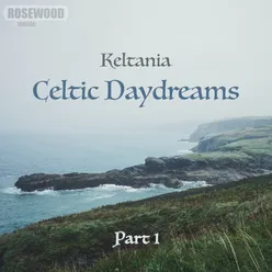 Celtic Daydreams Part 1