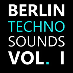 Berlin Techno Sounds, Vol. 1
