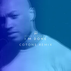 I'm Done (Cotone Remix)