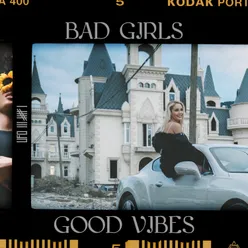 Bad Girls, Good Vibes
