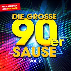 Die Grosse 90er Sause, Vol. 2: Alle starken Hits der 90er