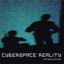 CYBERSPACE REALITY