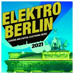 Elektro Berlin 2021: Leading and Capital Electronic Music