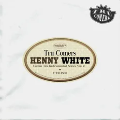 HENNY WHITE: Comin Tru Instrumental Series, Vol. 2