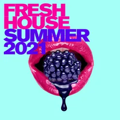 Fresh House: Summer 2021