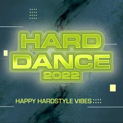Hard Dance 2022 - Happy Hardstyle Vibes