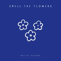Smell The Flowers