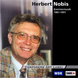 Herbert Nobis Kammermusik 1981-1991