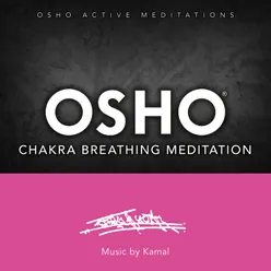 Osho Chakra Breathing Meditation™ Osho Active Meditations