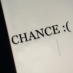 CHANCE :(